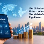 The Global and Indian Fintech Industry is in The Midst of a Boom Right Now