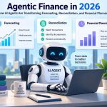 💰 Agentic Finance in 2026: How AI Agents Are Transforming Forecasting, Reconciliation, and Financial Planning